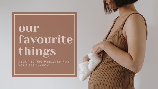 Our favourite things about buying preloved for your pregnancy